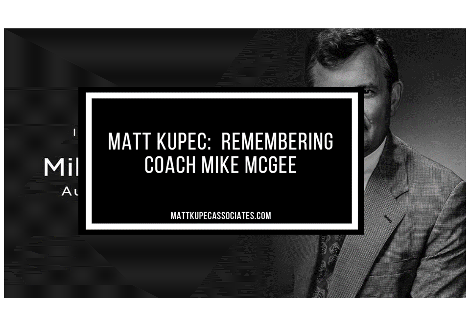 Matt Kupec:  Remembering Coach Mike McGee