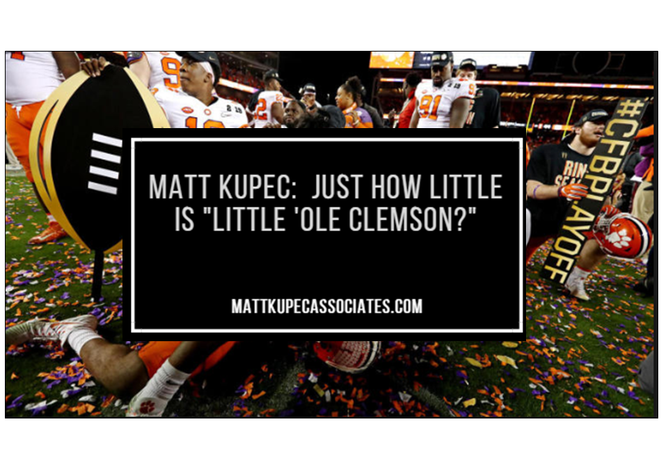 Matt Kupec: Just How Little is “Little ‘Ole Clemson?”
