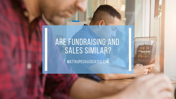 Are Fundraising And Sales Similar Matt Kupec